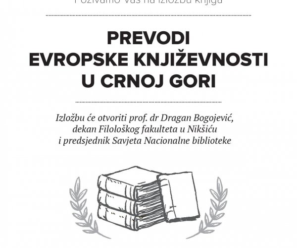 IZLOŽBA KNJIGA „PREVODI EVROPSKE KNJIŽEVNOSTI U CRNOJ GORI“