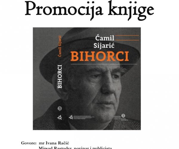 PROMOCIJA ROMANA „BIHORCI” ĆAMILA SIJARIĆA