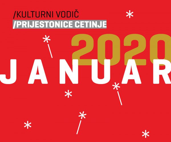 KULTURNI VODIČ ZA JANUAR 2020. GODINE