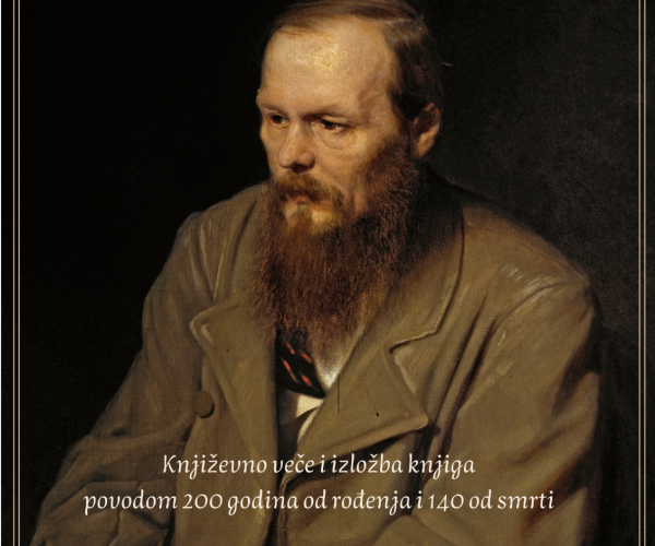 KNJIŽEVNO VEČE I IZLOŽBA KNJIGA „DOSTOJEVSKI – ČUDESNI KNJIŽEVNI REALIZAM“ 28. SEPTEMBRA U NBCG