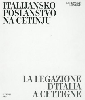 ITALIJANSKO POSLANSTVO NA CETINjU = La legazione d’Italia a Cettigne